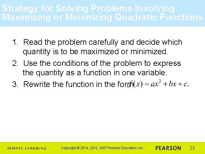 Strategy for Solving Problems Involving Maximizing or Minimizing Quadratic Functions 1. Read the problem