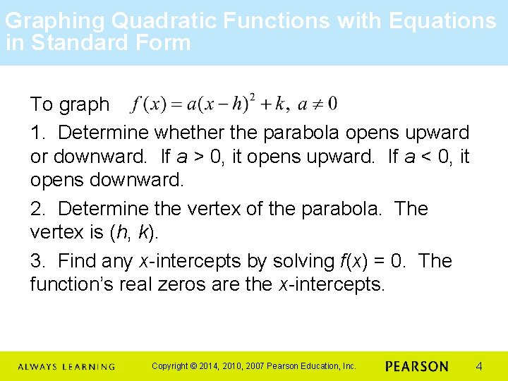 Graphing Quadratic Functions with Equations in Standard Form To graph 1. Determine whether the