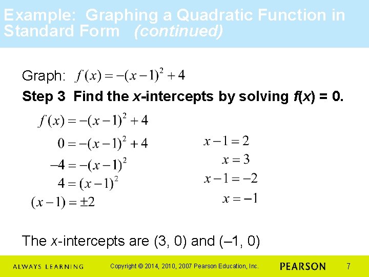 Example: Graphing a Quadratic Function in Standard Form (continued) Graph: Step 3 Find the