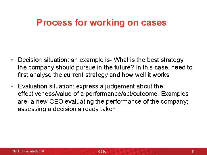 Process for working on cases • Decision situation: an example is- What is the Process for working on cases • Decision situation: an example is- What is the