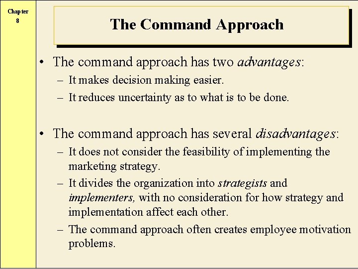 Chapter 8 The Command Approach • The command approach has two advantages: – It