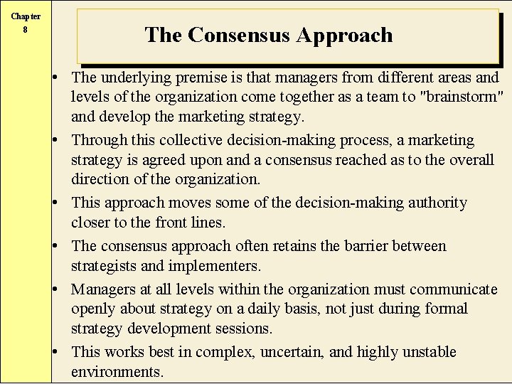 Chapter 8 The Consensus Approach • The underlying premise is that managers from different