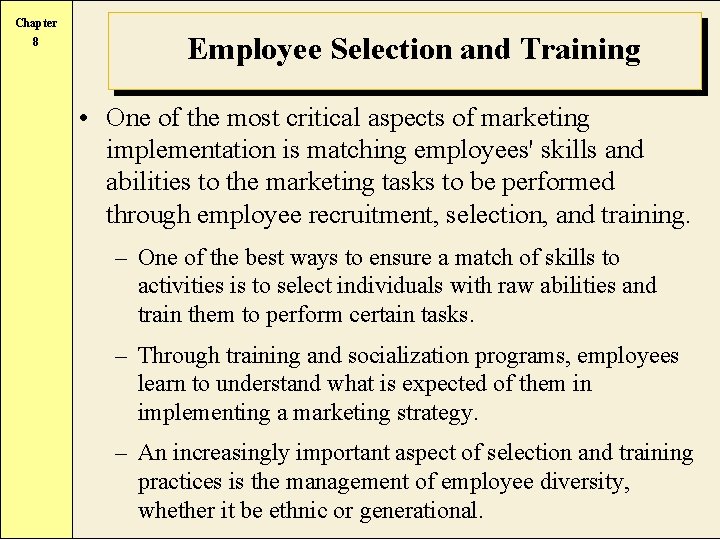 Chapter 8 Employee Selection and Training • One of the most critical aspects of
