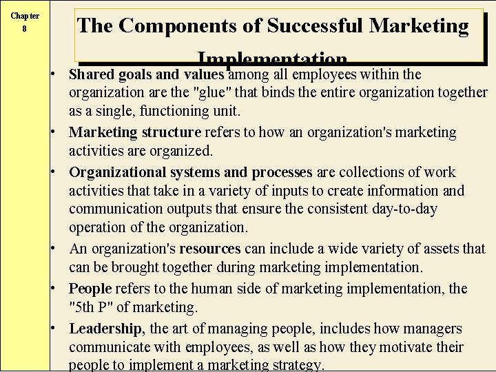 Chapter 8 The Components of Successful Marketing Implementation • Shared goals and values among