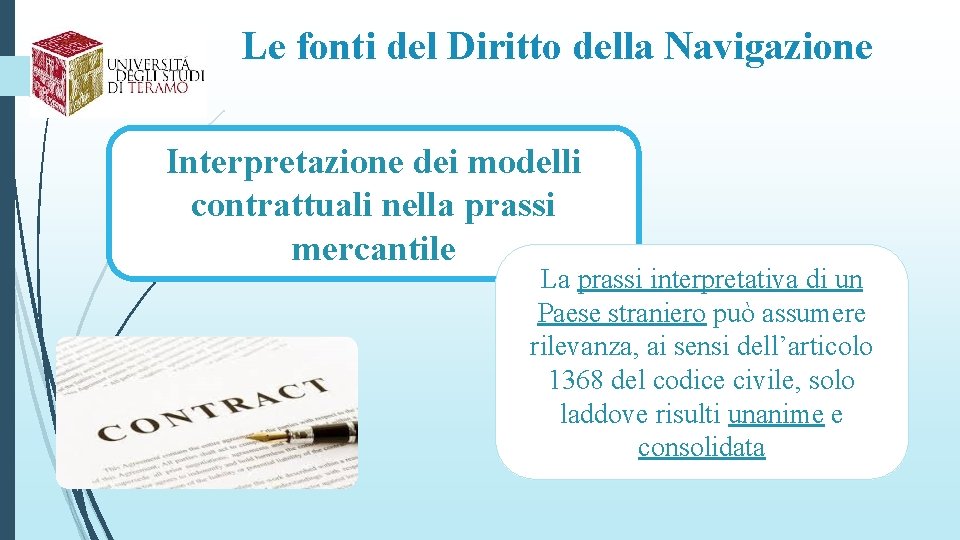 Le fonti del Diritto della Navigazione Interpretazione dei modelli contrattuali nella prassi mercantile La