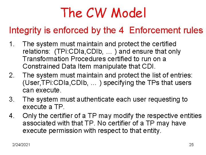 The CW Model Integrity is enforced by the 4 Enforcement rules 1. 2. 3.