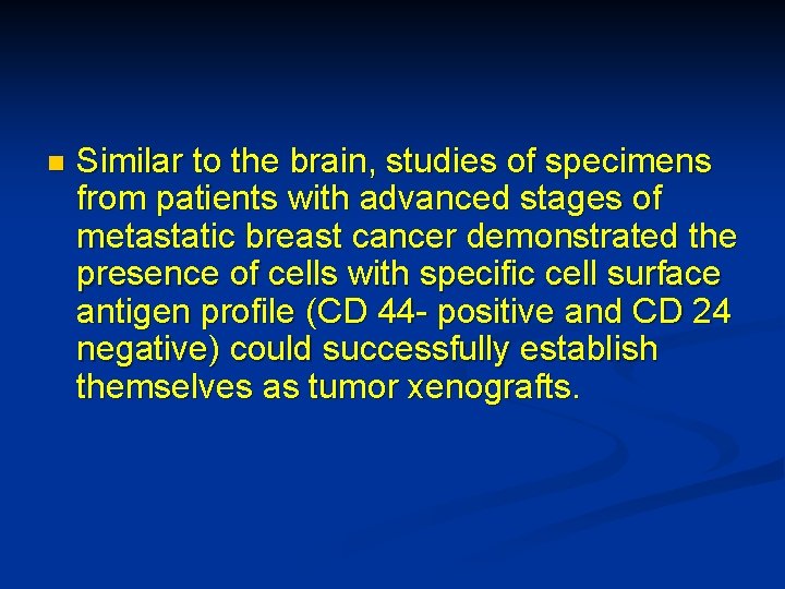 n Similar to the brain, studies of specimens from patients with advanced stages of