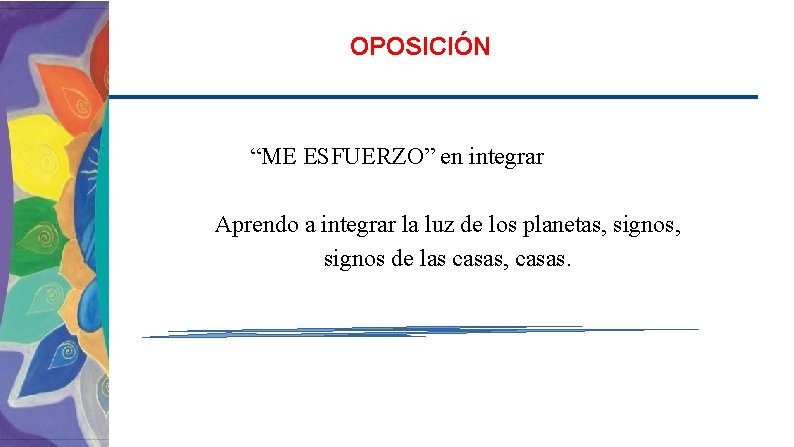 OPOSICIÓN “ME ESFUERZO” en integrar Aprendo a integrar la luz de los planetas, signos