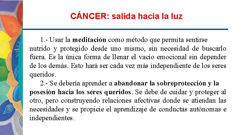 CÁNCER: salida hacia la luz 1. - Usar la meditación como método que permita