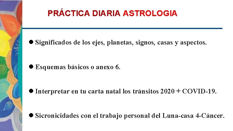 PRÁCTICA DIARIA ASTROLOGIA Significados de los ejes, planetas, signos, casas y aspectos. Esquemas básicos