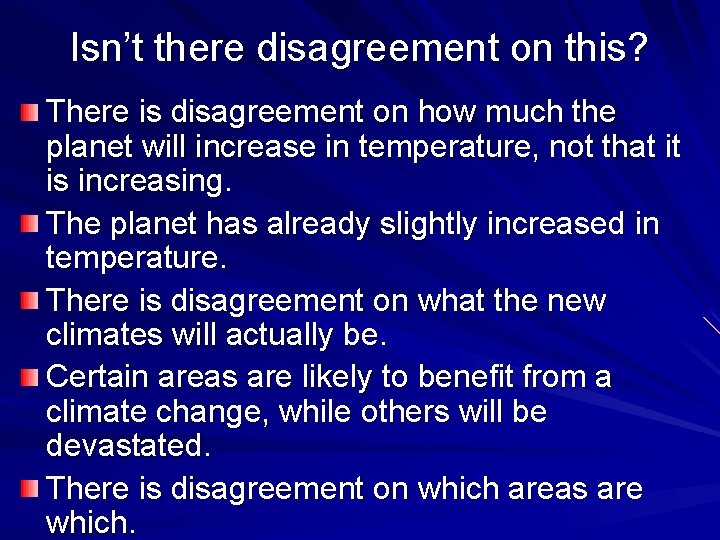 Isn’t there disagreement on this? There is disagreement on how much the planet will