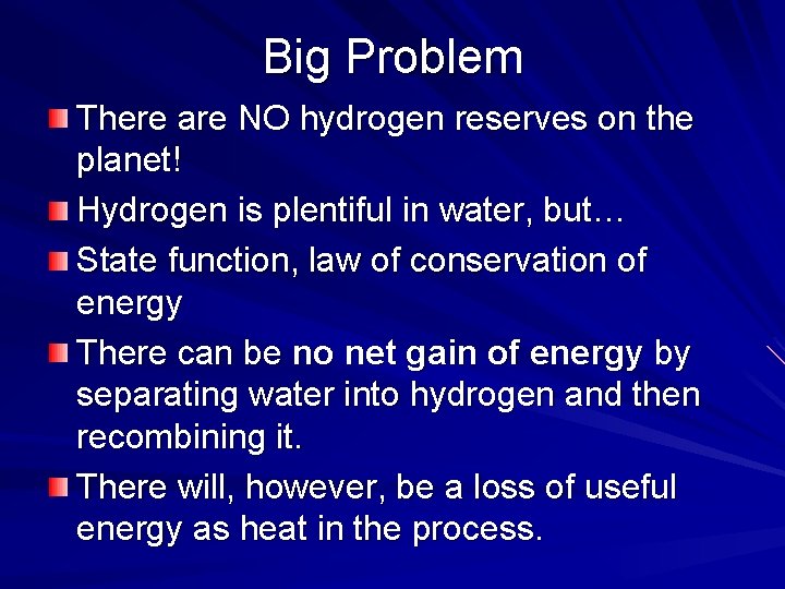 Big Problem There are NO hydrogen reserves on the planet! Hydrogen is plentiful in Big Problem There are NO hydrogen reserves on the planet! Hydrogen is plentiful in