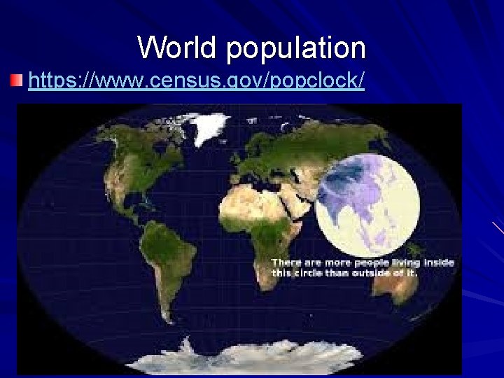 World population https: //www. census. gov/popclock/ 