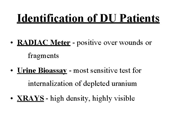 Identification of DU Patients • RADIAC Meter - positive over wounds or fragments •