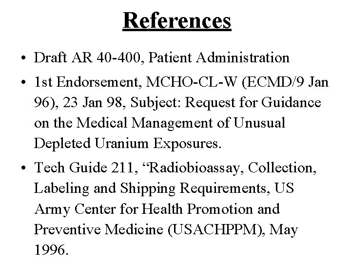 References • Draft AR 40 -400, Patient Administration • 1 st Endorsement, MCHO-CL-W (ECMD/9