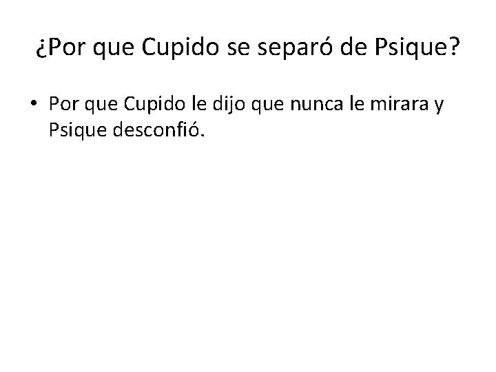 ¿Por que Cupido se separó de Psique? • Por que Cupido le dijo que