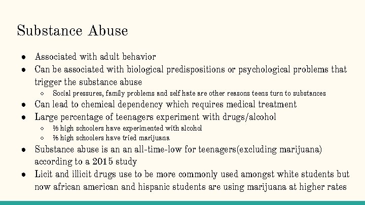 Substance Abuse ● Associated with adult behavior ● Can be associated with biological predispositions