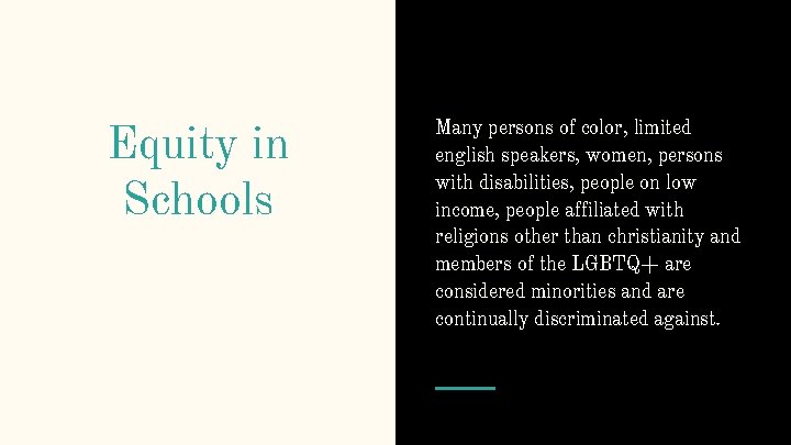 Equity in Schools Many persons of color, limited english speakers, women, persons with disabilities,