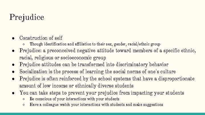 Prejudice ● Construction of self ○ Though identification and affiliation to their sex, gender,