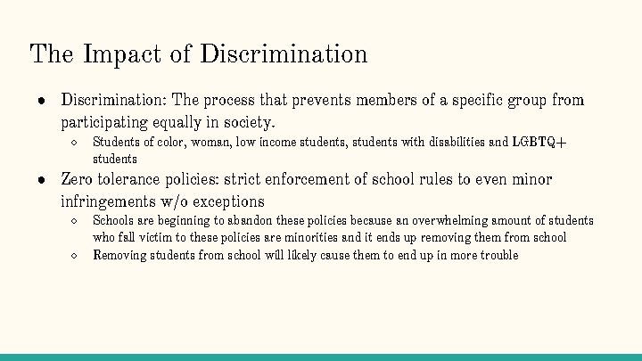 The Impact of Discrimination ● Discrimination: The process that prevents members of a specific