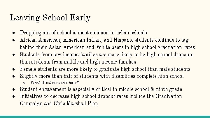 Leaving School Early ● Dropping out of school is most common in urban schools