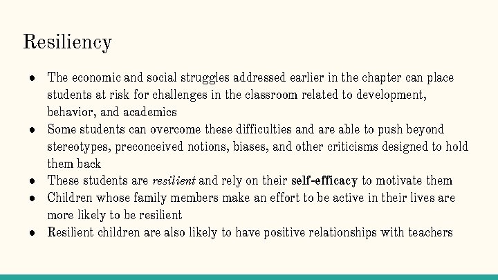 Resiliency ● The economic and social struggles addressed earlier in the chapter can place