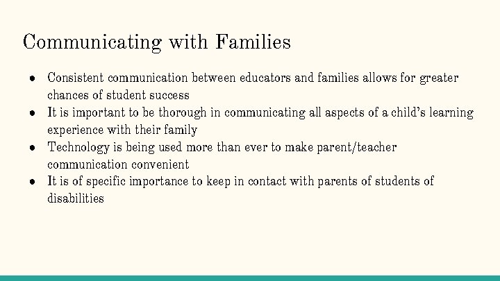 Communicating with Families ● Consistent communication between educators and families allows for greater chances