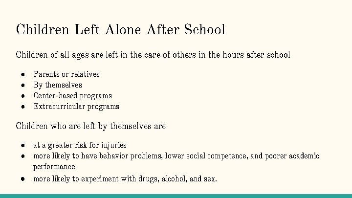 Children Left Alone After School Children of all ages are left in the care