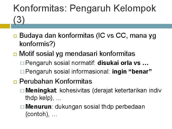 Konformitas: Pengaruh Kelompok (3) Budaya dan konformitas (IC vs CC, mana yg konformis? )
