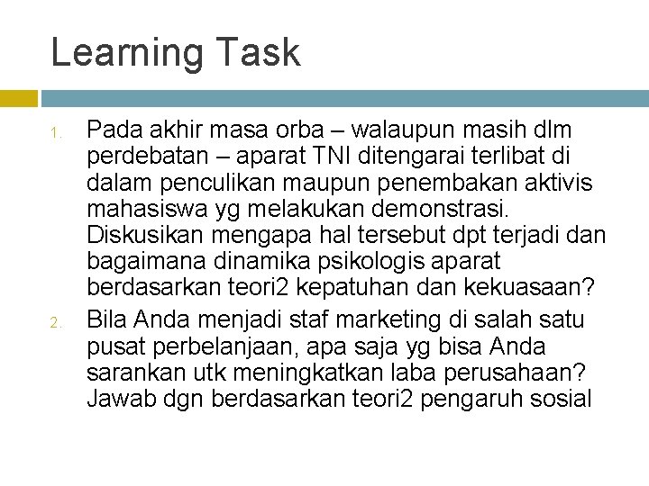 Learning Task 1. 2. Pada akhir masa orba – walaupun masih dlm perdebatan –