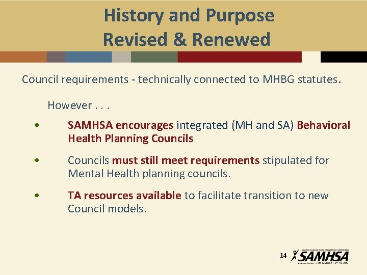 History and Purpose Revised & Renewed Council requirements - technically connected to MHBG statutes.