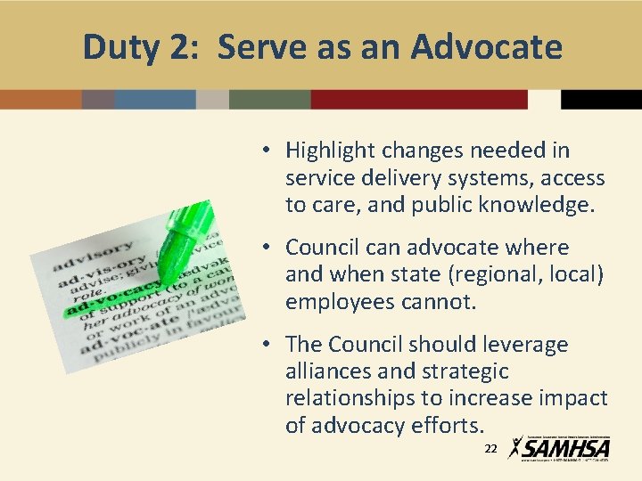 Duty 2: Serve as an Advocate • Highlight changes needed in service delivery systems,