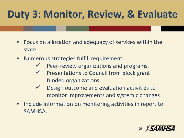 Duty 3: Monitor, Review, & Evaluate • Focus on allocation and adequacy of services