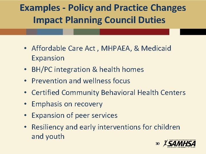 Examples - Policy and Practice Changes Impact Planning Council Duties • Affordable Care Act