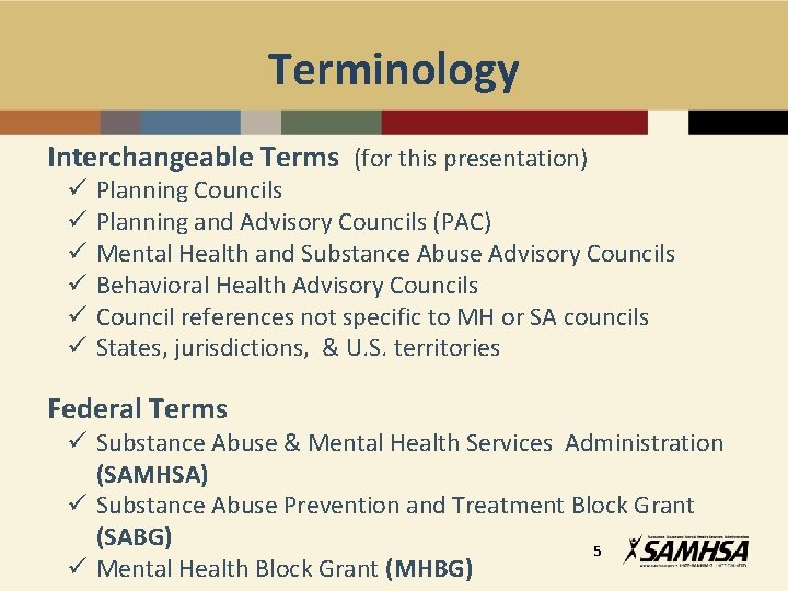 Terminology Interchangeable Terms (for this presentation) ü Planning Councils ü Planning and Advisory Councils