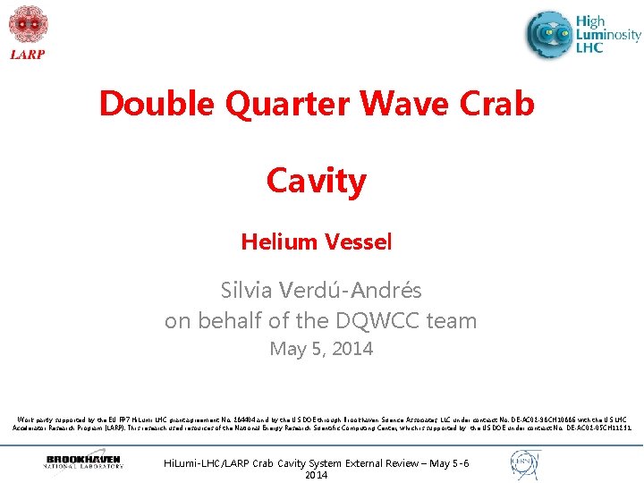 Double Quarter Wave Crab Cavity Helium Vessel Silvia Verdú-Andrés on behalf of the DQWCC