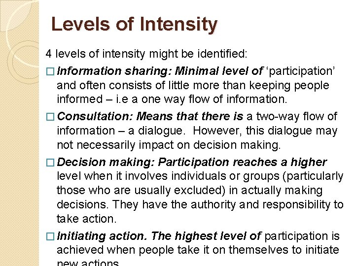 Levels of Intensity 4 levels of intensity might be identified: � Information sharing: Minimal