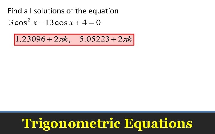 Find all solutions of the equation Trigonometric Equations 