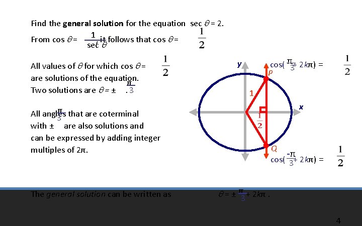 Find the general solution for the equation sec = 2. From cos = 1