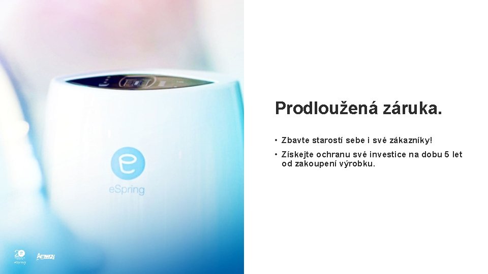 Prodloužená záruka. • Zbavte starostí sebe i své zákazníky! • Získejte ochranu své investice