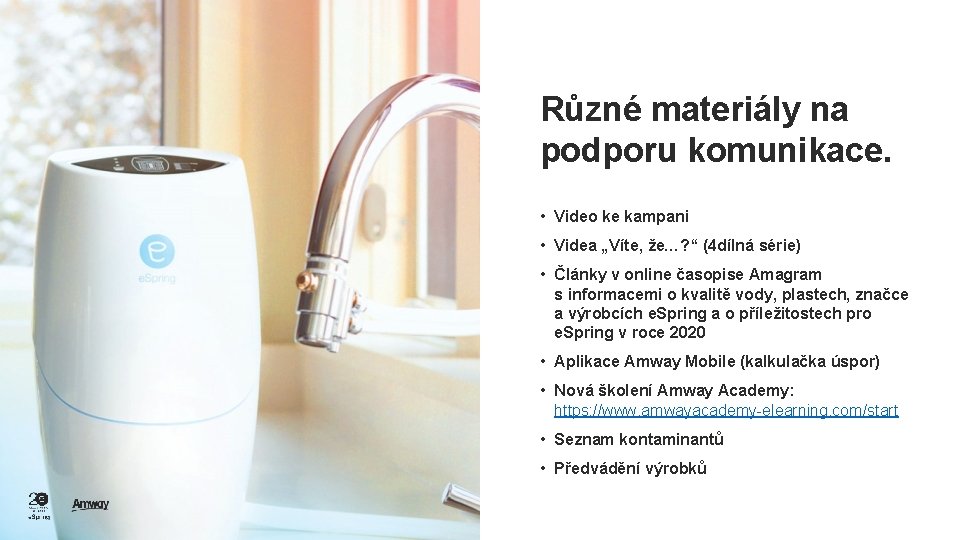 Různé materiály na podporu komunikace. • Video ke kampani • Videa „Víte, že…? “