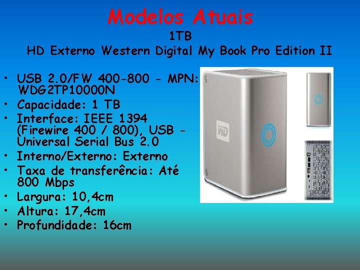 Modelos Atuais 1 TB HD Externo Western Digital My Book Pro Edition II • Modelos Atuais 1 TB HD Externo Western Digital My Book Pro Edition II •