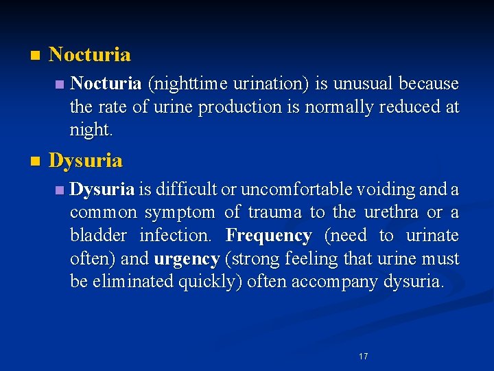 n Nocturia n n Nocturia (nighttime urination) is unusual because the rate of urine