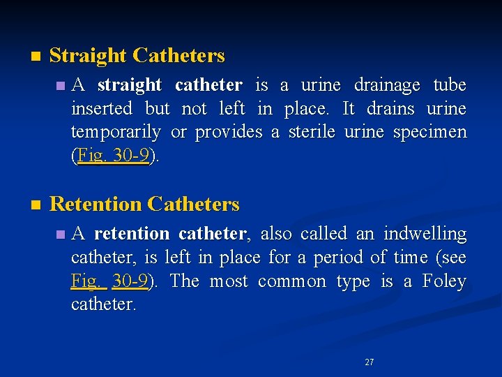 n Straight Catheters n n A straight catheter is a urine drainage tube inserted