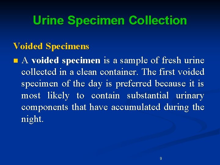 Urine Specimen Collection Voided Specimens n A voided specimen is a sample of fresh