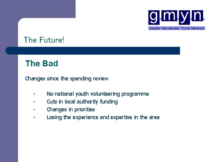 The Future! The Bad Changes since the spending review - No national youth volunteering