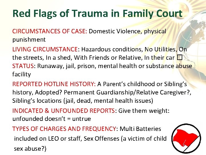 Red Flags of Trauma in Family Court CIRCUMSTANCES OF CASE: Domestic Violence, physical punishment