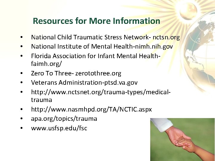 Resources for More Information • • • National Child Traumatic Stress Network- nctsn. org