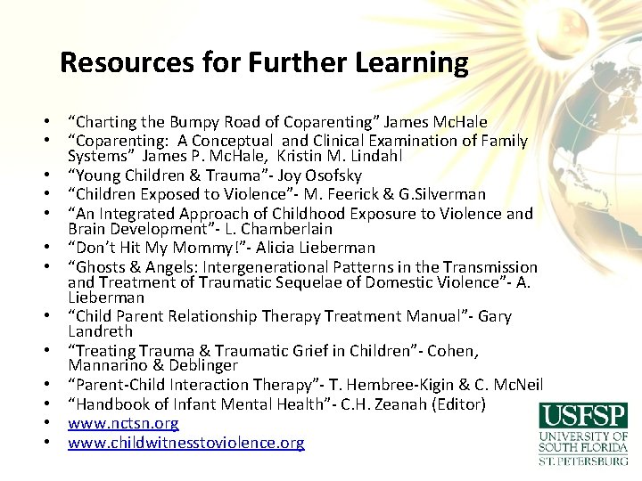 Resources for Further Learning • “Charting the Bumpy Road of Coparenting” James Mc. Hale