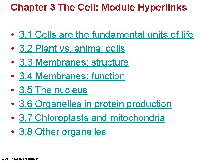 Chapter 3 The Cell: Module Hyperlinks • • 3. 1 Cells are the fundamental